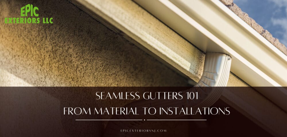 Seamless Gutters 101: From Material To Installations