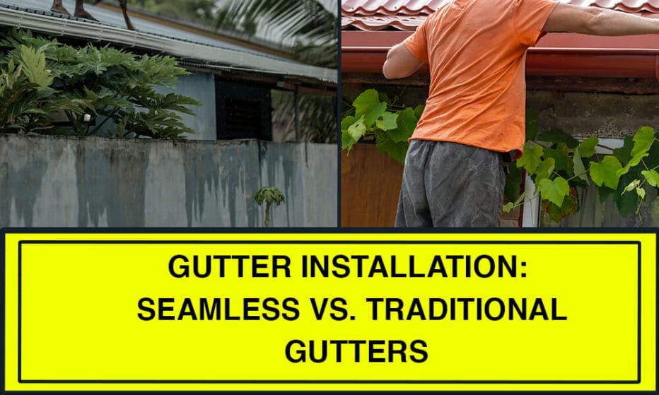 SEAMLESS GUTTERS VS TRADITIONAL GUTTERS