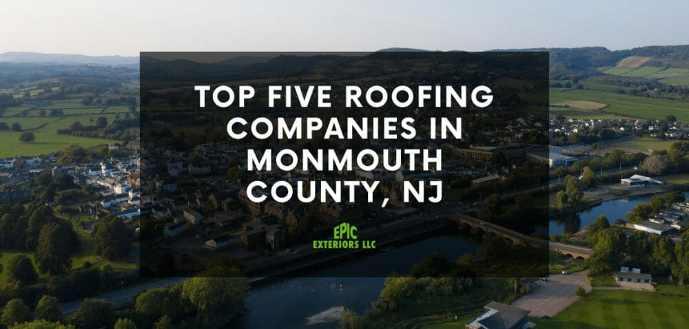 Top 5 Roofing Contractors In Monmouth County, NJ